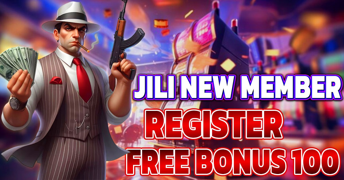 jili new member register free 100